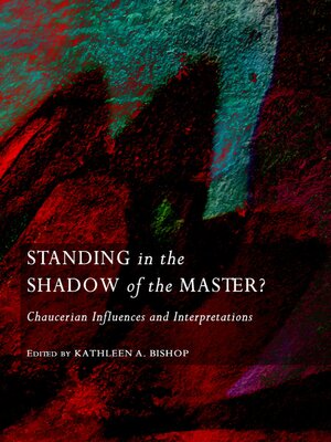 cover image of Standing in the Shadow of the Master? Chaucerian Influences and Interpretations